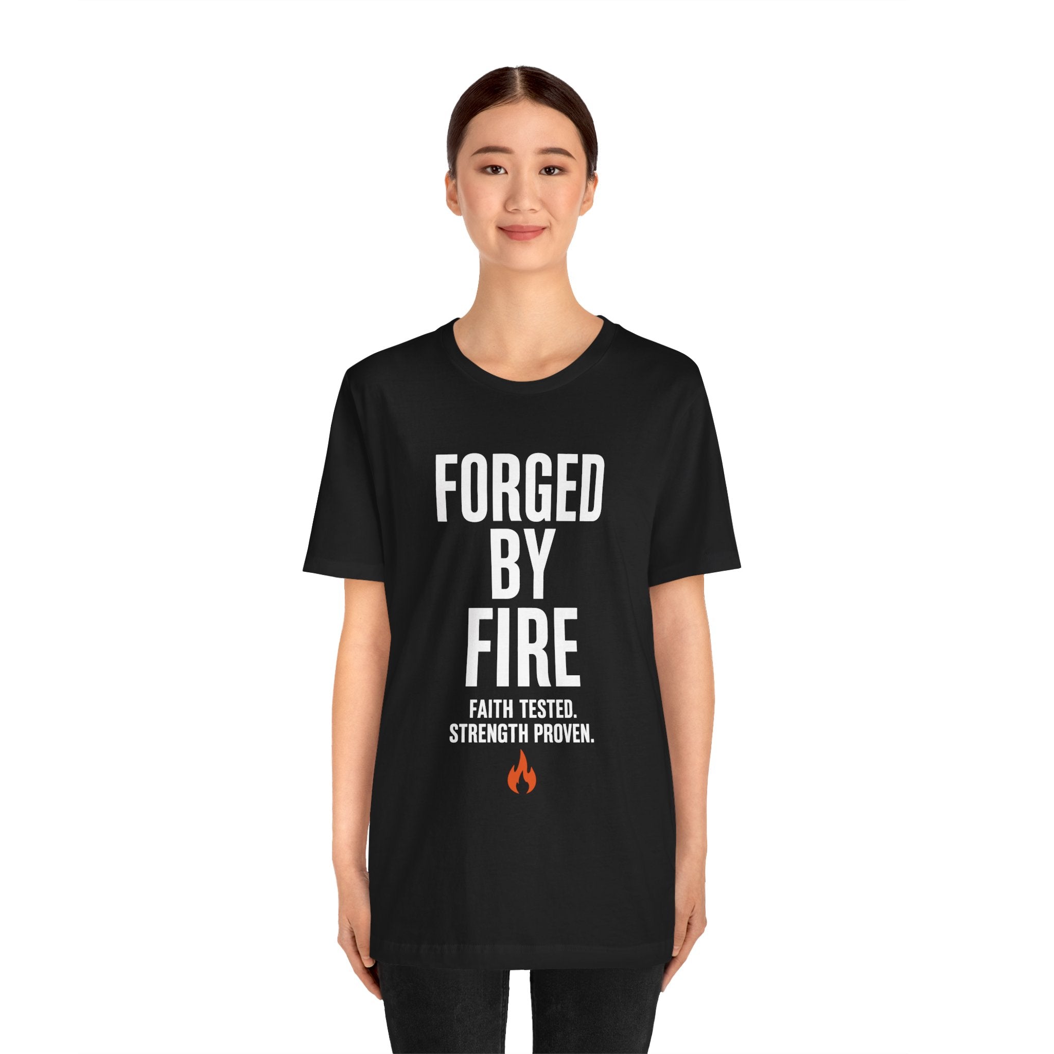 Forged By Fire T-Shirt — "Faith Tested, Strength Proven" Inspirational Tee