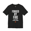 Forged By Fire T-Shirt — "Faith Tested, Strength Proven" Inspirational Tee