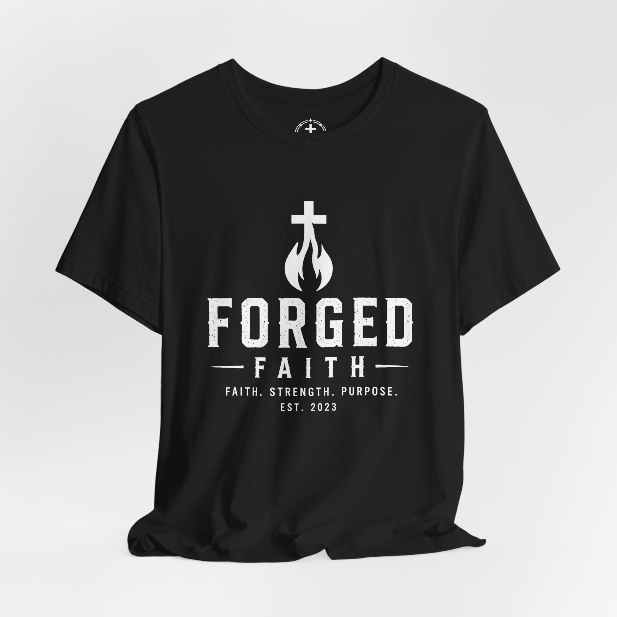 Forged Faith EST. 2023 Faith. Strength. Purpose. T-Shirt- Inspirational