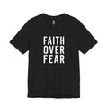 Faith Over Fear T‑Shirt — Christian Inspirational Tee