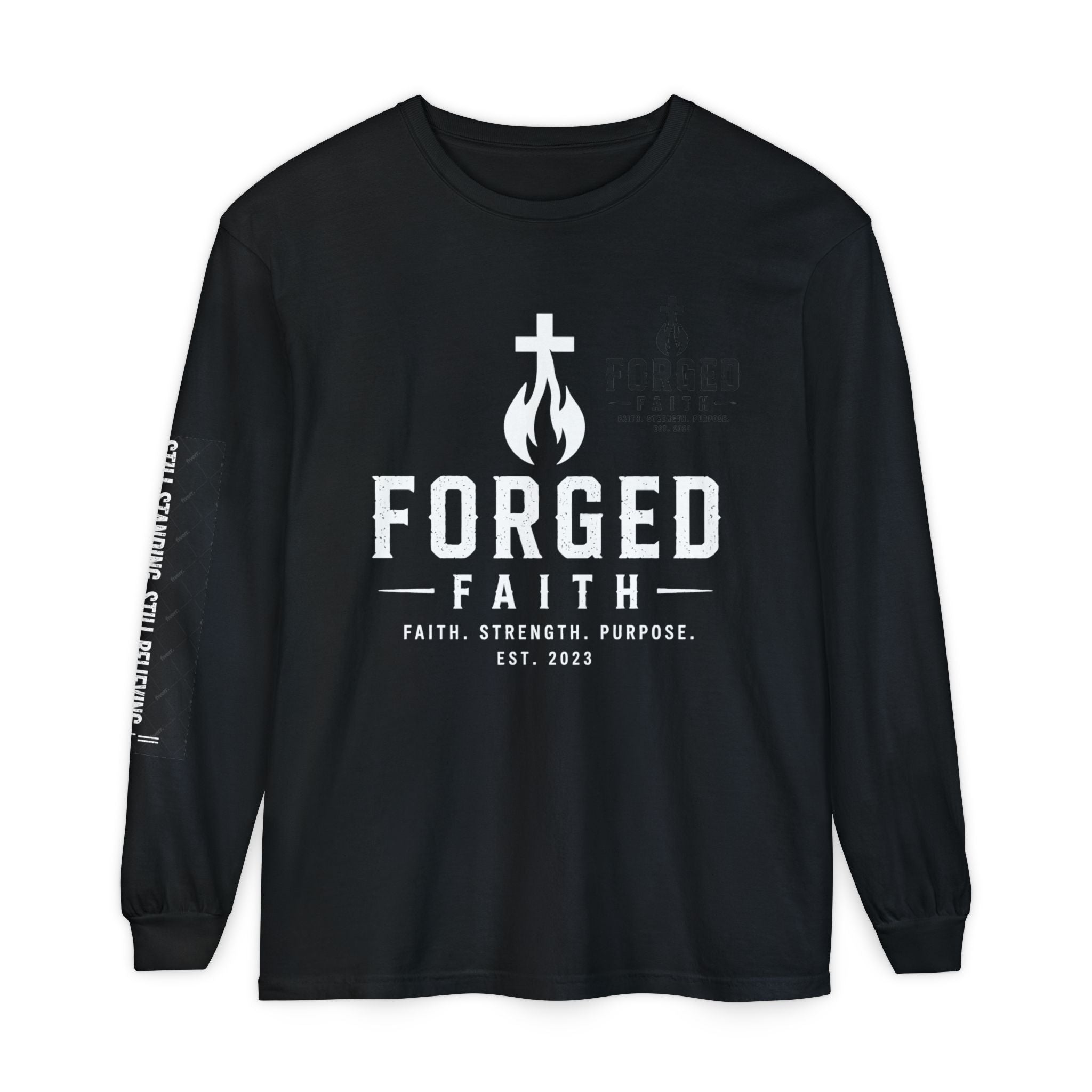 Forged Faith Still Standing Still Believing Unisex Long Sleeve Tee